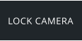 LOCK CAMERA